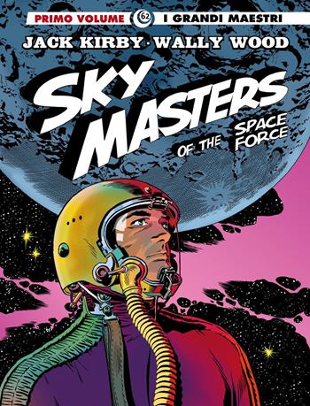 Sky Masters of the Space Force. Vol. 1 - Jack Kirby, Wally Wood - Libro Editoriale Cosmo 2021, I grandi maestri | Libraccio.it