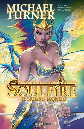 Soulfire. Vol. 8: Il nuovo mondo - Michael Turner, J. T. Krul, Raffaele Fonte - Libro Editoriale Cosmo 2021, Cosmo comics | Libraccio.it