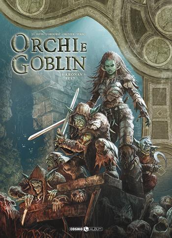 Orchi e goblin. Vol. 6: Kronan/Pest - Sébastien Grenier, J. Nanjan, Jean-Luc Istin - Libro Editoriale Cosmo 2021, Cosmo comics | Libraccio.it
