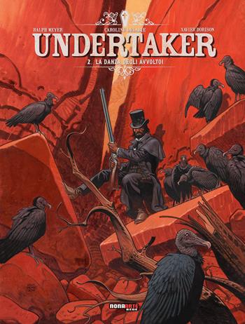 Undertaker. Vol. 2: La danza degli avvoltoi - Ralph Meyer, Xavier Dorison - Libro Editoriale Cosmo 2022, Nona Arte | Libraccio.it