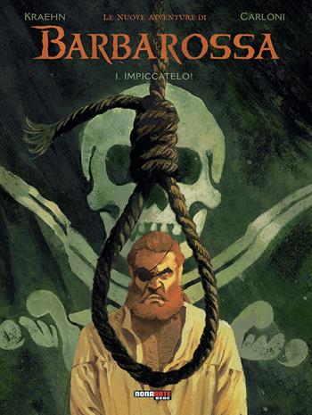 Le nuove avventure di Barbarossa. Vol. 1: Impiccatelo! - Jean-Charles Kraehn, Stefano Carloni - Libro Editoriale Cosmo 2023, Nona Arte | Libraccio.it