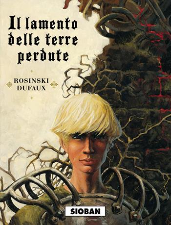 Il lamento delle terre perdute. Vol. 1: Sioban - Jean Dufaux, Grzegorz Rosinski - Libro Editoriale Cosmo 2021, Gli albi della cosmo | Libraccio.it