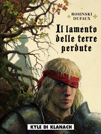 Il lamento delle terre perdute. Vol. 2: Kyle di Klanach. - Jean Dufaux, Grzegorz Rosinski - Libro Editoriale Cosmo 2021, Gli albi della cosmo | Libraccio.it