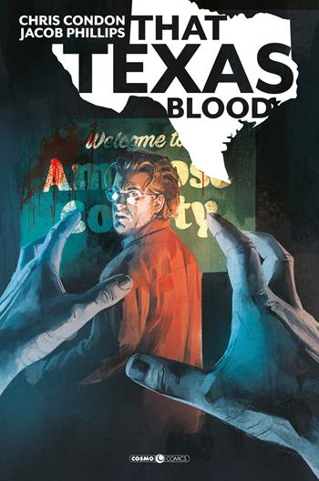 That Texas blood. Vol. 1 - Chris Condon, Jacob Phillips - Libro Editoriale Cosmo 2022, Cosmo comics | Libraccio.it