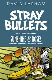 Stray bullets. Vol. 10: Sunshine & roses. Quarta parte: I giorni verdi.