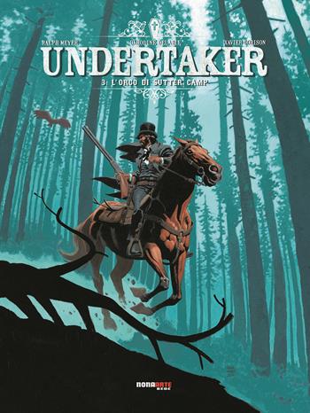 Undertaker. Vol. 3: L' orco di Sutter Camp - Ralph Meyer, Xavier Dorison - Libro Editoriale Cosmo 2022, Nona Arte | Libraccio.it