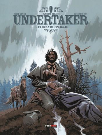 Undertaker. Vol. 4: L' ombra di Ippocrate - Ralph Meyer, Xavier Dorison - Libro Editoriale Cosmo 2022, Nona Arte | Libraccio.it