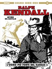 Ralph Kendall. Vol. 4: L' uomo più forte del Kansas