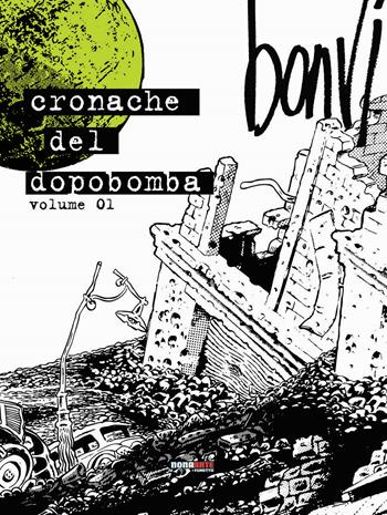 Le cronache del dopobomba. Vol. 1 - Bonvi - Libro Editoriale Cosmo 2024, Nona Arte | Libraccio.it