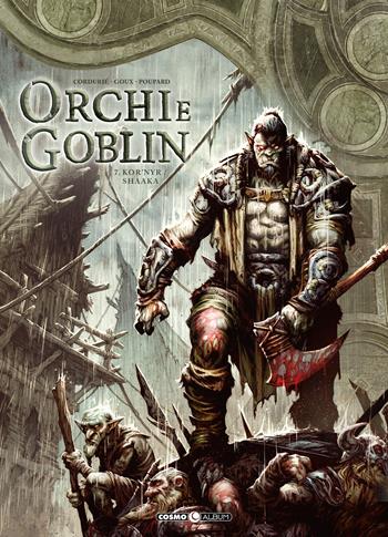 Orchi e goblin. Vol. 7: Kor'nyr/Shaaka. - Sylvain Corduriè - Libro Editoriale Cosmo 2022, Cosmo album | Libraccio.it