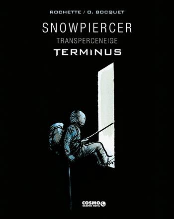Snowpiercer. Transperceneige. Terminus. Ediz. deluxe. Vol. 1 - Jean-Marc Rochette, Olivier Bocquet - Libro Editoriale Cosmo 2022, Cosmo graphic novel | Libraccio.it