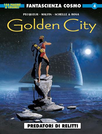 Golden city. Vol. 1: Predatori di relitti - Daniel Pecqueur, Nicolas Malfin - Libro Editoriale Cosmo 2022, Fantascienza Cosmo | Libraccio.it