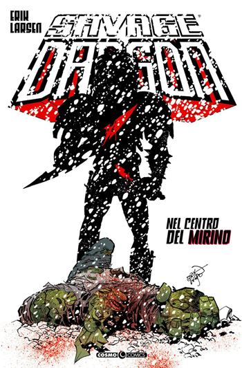 Savage Dragon. Vol. 21: Nel centro del mirino. - Erik Larsen - Libro Editoriale Cosmo 2022, Cosmo comics | Libraccio.it