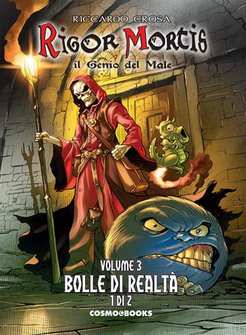Rigor mortis. Il genio del male. Vol. 3: Bolle di realtà 1/2 - Riccardo Crosa - Libro Editoriale Cosmo 2022, Cosmo books | Libraccio.it
