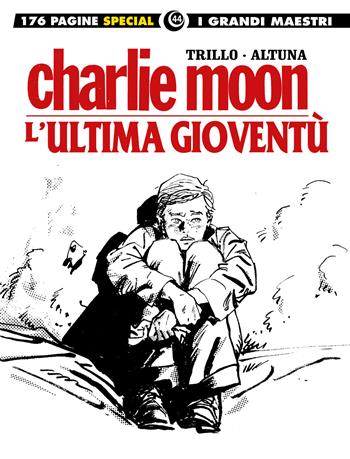 L' ultima gioventù-Charlie Moon - Carlos Trillo, Horacio Altuna - Libro Editoriale Cosmo 2022, I grandi maestri | Libraccio.it