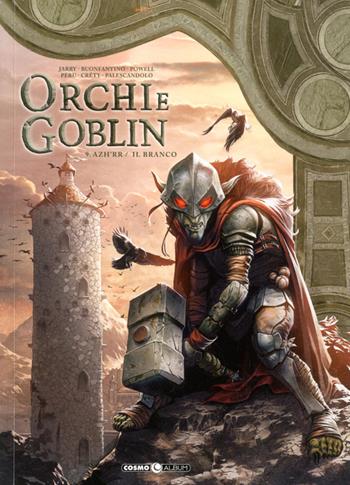 Orchi e goblin. Vol. 9: Azh'Rr/Il Branco - Nicolas Jarry, Olivier Peru - Libro Editoriale Cosmo 2023, Cosmo comics | Libraccio.it