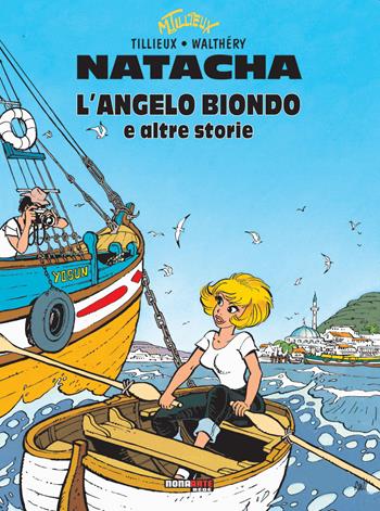Natacha. L'angelo biondo e altre storie - Maurice Tillieux, François Walthéry - Libro Nona Arte 2022 | Libraccio.it