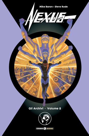 Gli archivi di nexus. Vol. 8 - Mike Baron, Steve Rude - Libro Editoriale Cosmo 2023, Cosmo Golden age | Libraccio.it