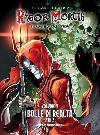 Rigor Mortis. Il genio del male. Vol. 4: Bolle di realtà 2/2 - Riccardo Crosa - Libro Editoriale Cosmo 2023, Cosmo books | Libraccio.it