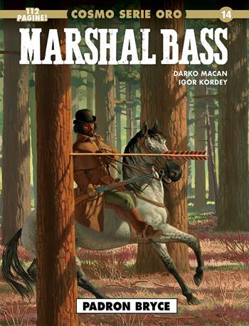 Marshal Bass. Vol. 3 - Darko Macan, Igor Kordey - Libro Editoriale Cosmo 2022, Gli albi della cosmo | Libraccio.it