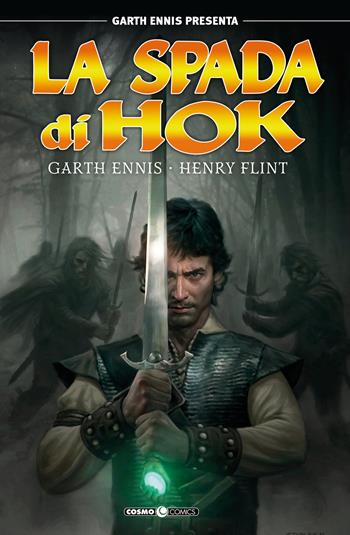 Garth Ennis presenta: la spada di Hok. Vol. 1 - Garth Ennis, Henry Flint - Libro Editoriale Cosmo 2023, Cosmo comics | Libraccio.it