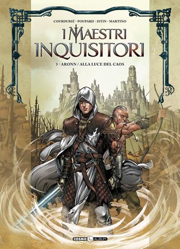 I maestri inquisitori. Vol. 3: Aronn-Alla luce del caos  - Libro Editoriale Cosmo 2023, Cosmo comics | Libraccio.it