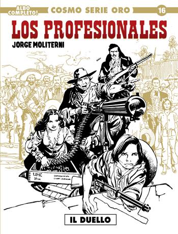 Los professionales - Jorge Moliterni - Libro Editoriale Cosmo 2023, Cosmo serie oro. Il grande western | Libraccio.it
