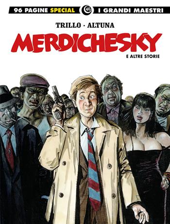 Merdichesky e altre storie - Carlos Trillo, Horacio Altuna - Libro Editoriale Cosmo 2023, I grandi maestri | Libraccio.it