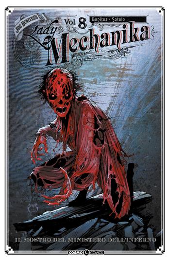 Lady Mechanika. Vol. 8: Il mostro del ministero dell'inferno - Joe Benitez, M. M. Chen - Libro Editoriale Cosmo 2023, Cosmo comics | Libraccio.it