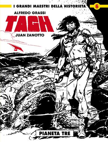 Tagh. Vol. 1: Pianeta tre - Juan Zanotto, Alfredo Grassi - Libro Editoriale Cosmo 2023, I grandi maestri della historieta | Libraccio.it