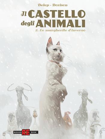 Il castello degli animali. Vol. 2: Margherite d'inverno - Xavier Dorison, Felix Delep - Libro Alessandro 2023 | Libraccio.it