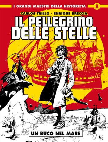 Un buco nel mare. Il pellegrino delle stelle - Carlos Trillo, Enrique Breccia - Libro Editoriale Cosmo 2023, I grandi maestri della historieta | Libraccio.it