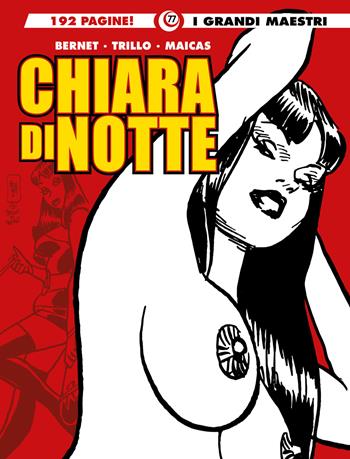 Chiara di notte. Vol. 1 - Carlos Trillo, Eduardo Maicas, Jordi Bernet - Libro Editoriale Cosmo 2023, I grandi maestri | Libraccio.it