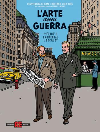 L'arte della guerra. Un'avventura di Blake e Mortimer a New York - José-Louis Bocquet, Jean-Luc Fromental, Floc'h - Libro Alessandro 2023 | Libraccio.it