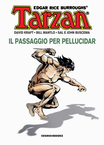 Tarzan. Vol. 3: Il passaggio per Pellucidar - David Kraft, Bill Mantlo, Sal Buscema - Libro Editoriale Cosmo 2023, Cosmo books | Libraccio.it
