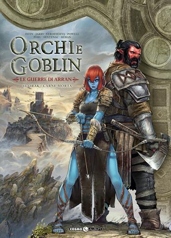 Orchi e goblin. Vol. 11: Le guerre di Arran. L'inizio  - Libro Editoriale Cosmo 2023, Cosmo comics | Libraccio.it