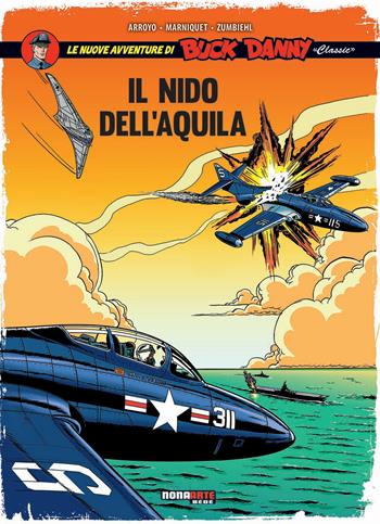Le nuove avventure di Buck Danny «classic». Vol. 8: Il nido dell'aquila  - Libro Editoriale Cosmo 2023, Nona Arte | Libraccio.it