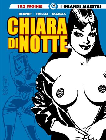 Chiara di notte. Vol. 2 - Carlos Trillo, Eduardo Maicas, Jordi Bernet - Libro Editoriale Cosmo 2023, I grandi maestri | Libraccio.it