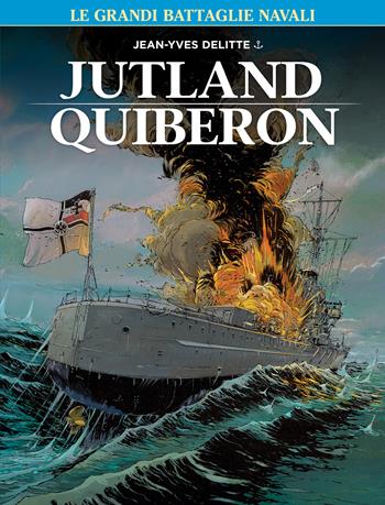 Le grandi battaglie navali. Vol. 4: Jutland-Quiberon - Jean-Yves Delitte - Libro Editoriale Cosmo 2023, Gli albi della cosmo | Libraccio.it