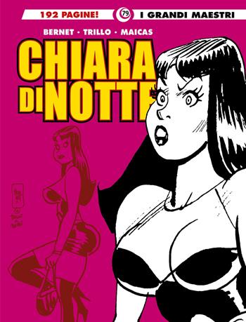 Chiara di notte. Vol. 3 - Carlos Trillo, Eduardo Maicas, Jordi Bernet - Libro Editoriale Cosmo 2023, I grandi maestri | Libraccio.it