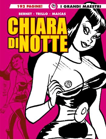 Chiara di notte. Vol. 4 - Carlos Trillo, Eduardo Maicas, Jordi Bernet - Libro Editoriale Cosmo 2023, I grandi maestri | Libraccio.it