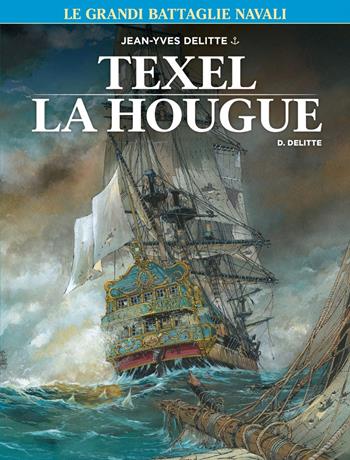 Le grandi battaglie navali. Vol. 6: Texel-La Hougue - Jean-Yves Delitte - Libro Editoriale Cosmo 2024, Gli albi della cosmo | Libraccio.it