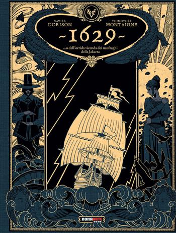 1629... O dell'orrida vicenda dei naufraghi della Jakarta - Xavier Dorison, Thimothée Montaigne - Libro Editoriale Cosmo 2024, Nona Arte | Libraccio.it