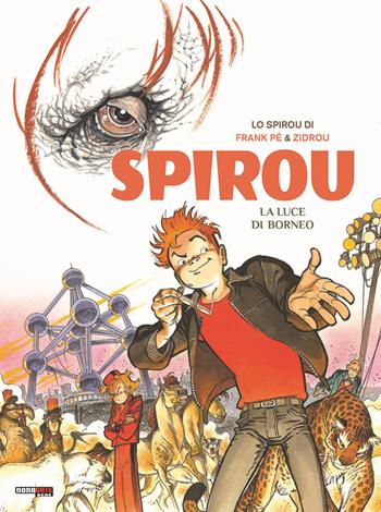 La luce del Borneo. Spirou - Pé Frank, Zidrou - Libro Nona Arte 2024, NonaArte | Libraccio.it