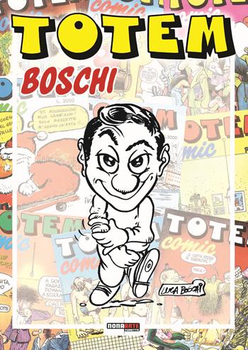 Totemboschi. Ediz. illustrata - Luca Boschi - Libro Editoriale Cosmo 2024, Nona Arte | Libraccio.it