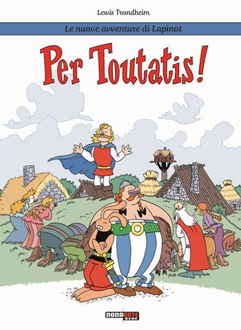 Per Toutatis! Le nuove avventure di Lapinot - Lewis Trondheim - Libro Editoriale Cosmo 2024, Nona Arte | Libraccio.it