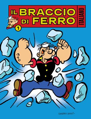 Il Braccio di Ferro italiano. Vol. 1: Fagioli contro spinaci - Sandro Dossi - Libro Editoriale Cosmo 2024, Gli albi della cosmo | Libraccio.it