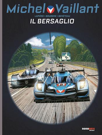 Michel Vaillant. Nuova serie. Vol. 12: Il bersaglio - Denis Lapière, Marc Bourgne, Benjamin Benéteau - Libro Editoriale Cosmo 2024, Nona Arte | Libraccio.it