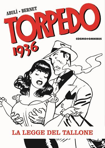 Torpedo 1936. Vol. 2: La legge del tallone - Enrique Sánchez Abulí, Enrique Sánchez Abulí - Libro Editoriale Cosmo 2024, Cosmo books | Libraccio.it