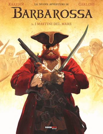 Le nuove avventure di Barbarossa. Vol. 2: I mastini del mare - Jean-Charles Kraehn, Stefano Carloni - Libro Editoriale Cosmo 2024, Nona Arte | Libraccio.it